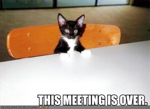 This meeting is over.